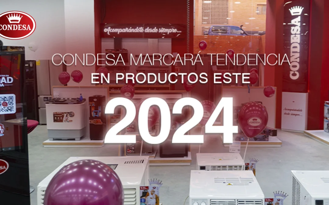 Condesa marcará tendencia en sus productos con tecnología y diseño este 2024