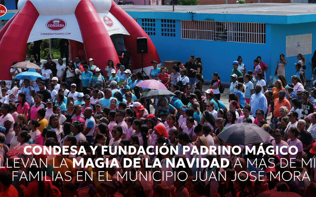 Condesa y Fundación Padrino Mágico llevan la magia de la Navidad a más de mil familias en el municipio Juan Jose Mora